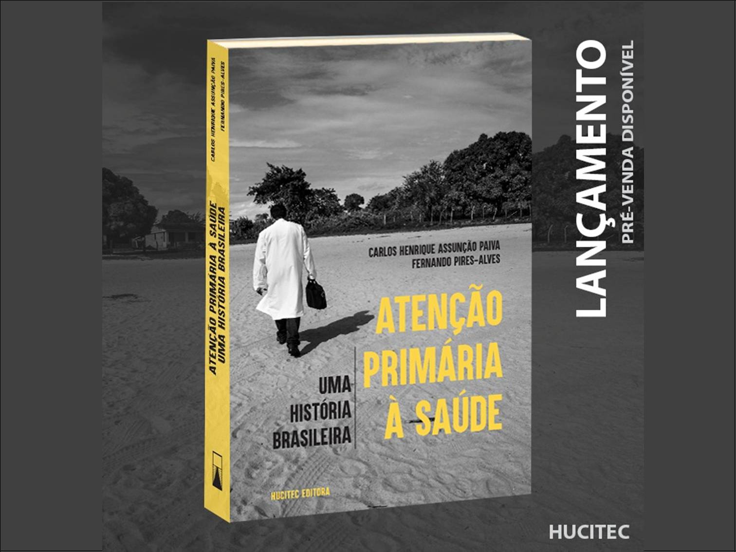Livro “Atenção Primária à Saúde: uma história brasileira”, de Carlos Paiva e Fernando Pires-Alves