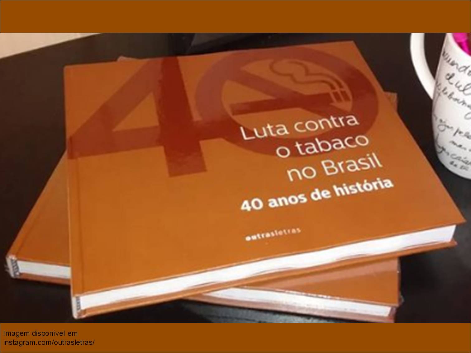 Capa do livro "Luta contra o tabaco no Brasil: 40 anos de história"